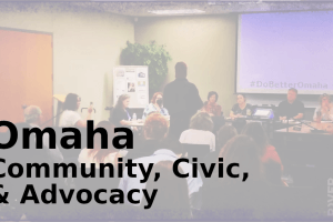 Omaha Community, Civic, & Advocacy