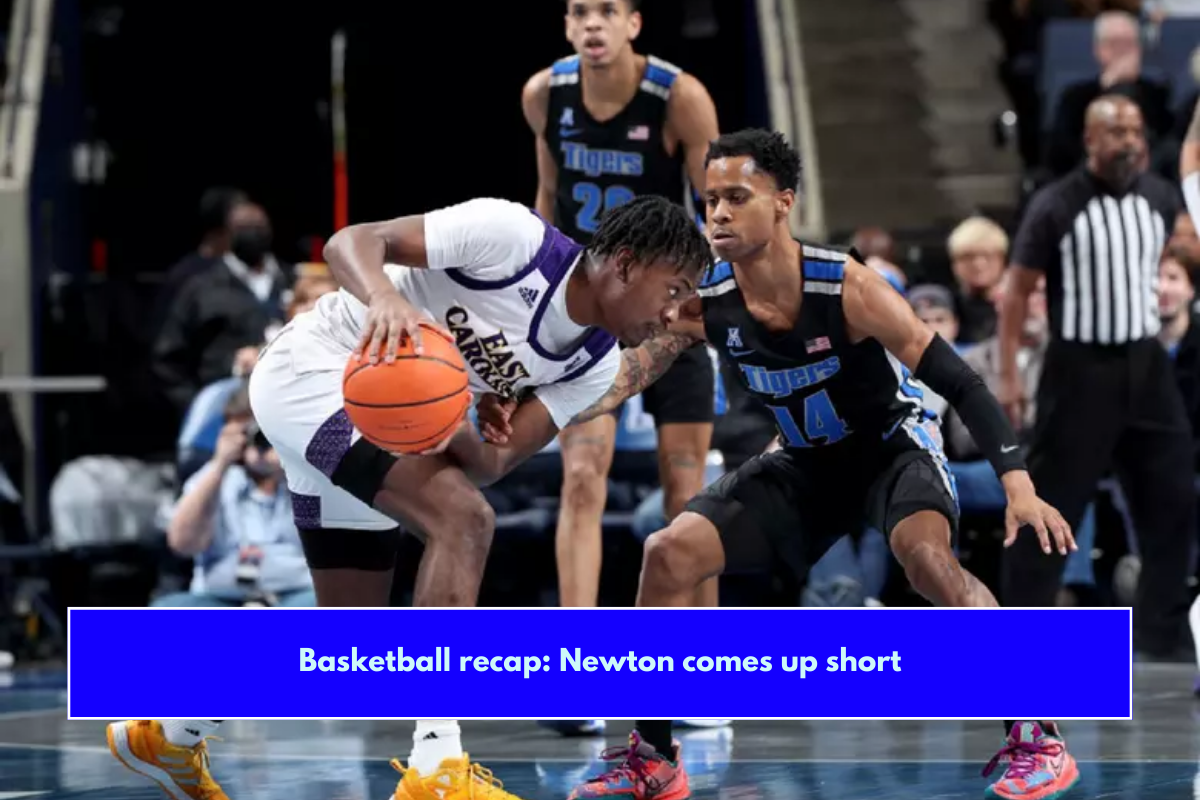 Basketball recap Newton comes up short