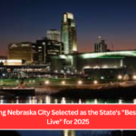 Captivating Nebraska City Selected as the State's "Best Place To Live" for 2025