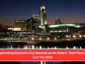 Captivating Nebraska City Selected as the State's "Best Place To Live" for 2025