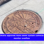 City of Omaha approves more sewer system cameras to help monitor overflow