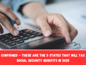 Confirmed – these are the 5 states that will tax social security benefits in 2025