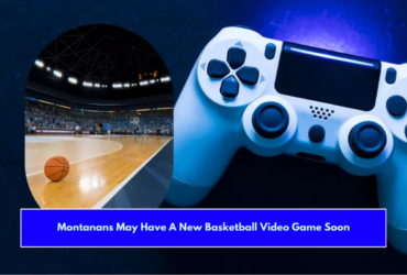 Montanans May Have A New Basketball Video Game Soon