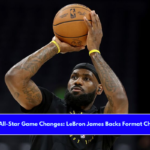 NBA All-Star Game Changes LeBron James Backs Format Change