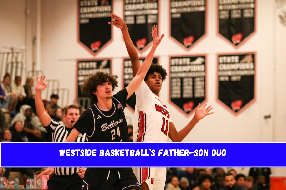 Westside basketball’s Father-Son Duo