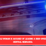 22-year-old woman is accused of leading a high-speed chase in central Nebraska.