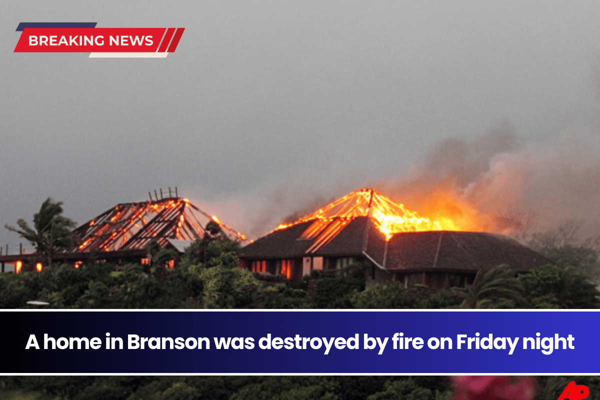 A home in Branson was destroyed by fire on Friday night.