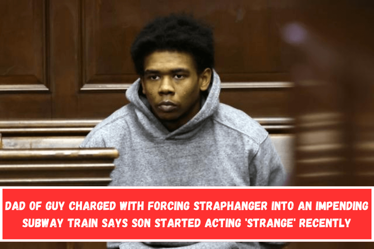 Dad of guy charged with forcing straphanger into an impending subway train says son started acting 'strange' recently