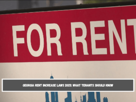 Georgia Rent Increase Laws 2025 What Tenants Should Know