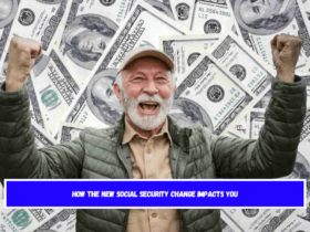 How the new Social Security change impacts you