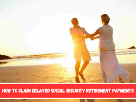 How to claim delayed Social Security retirement payments