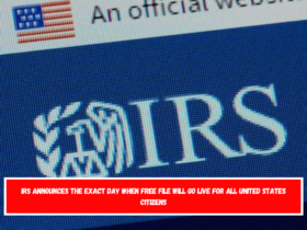 IRS announces the exact day when Free File will go live for all United States citizens