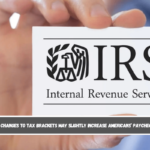 IRS changes to Tax Brackets may slightly increase Americans’ paychecks