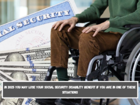 In 2025 you may lose your Social Security Disability benefit if you are in one of these situations