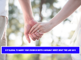 Is It Illegal to Marry Your Cousin in North Carolina Here's What the Law Says