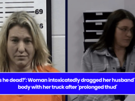 Is he dead?': Woman intoxicatedly dragged her husband's body with her truck after 'prolonged thud'