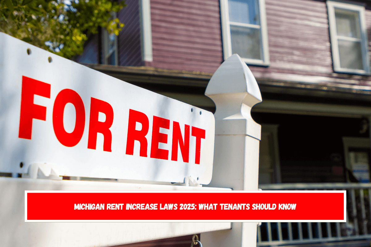 Michigan Rent Increase Laws 2025 What Tenants Should Know