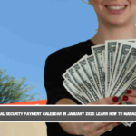 Social Security payment calendar in January 2025 learn how to manage it