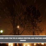 Staggering losses from the Los Angeles firestorm 2,000 structures burned or damaged