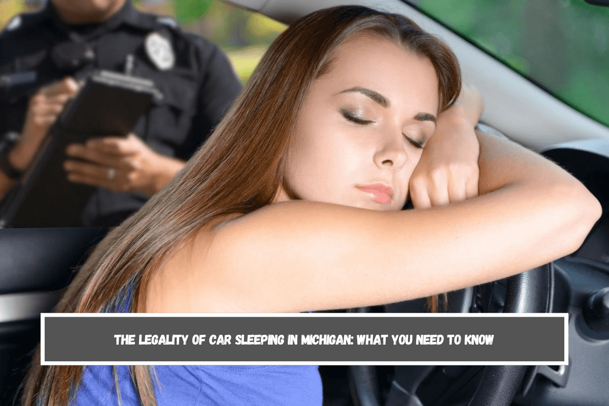 The Legality of Car Sleeping in Michigan What You Need to Know