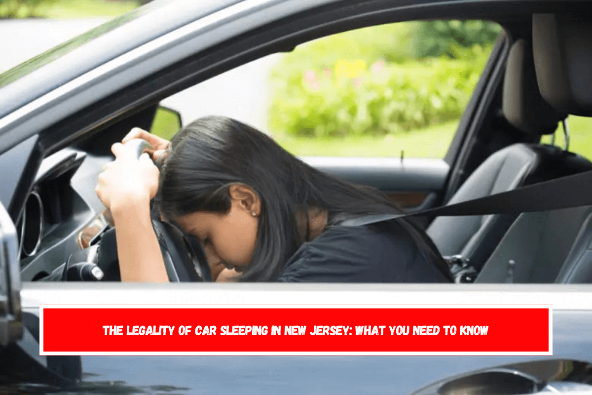 The Legality of Car Sleeping in New Jersey What You Need to Know