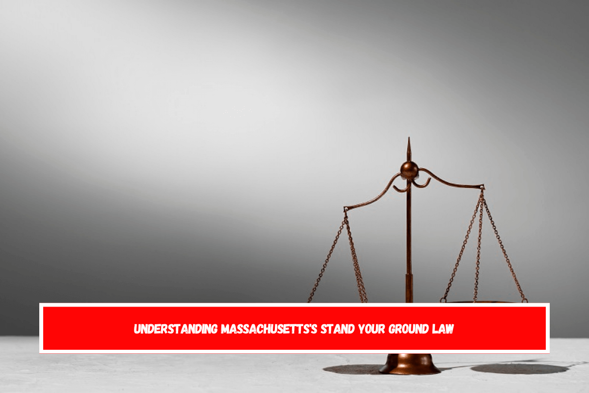 Understanding Massachusetts's Stand Your Ground Law