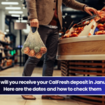 What day will you receive your CalFresh deposit in January 2025 Here are the dates and how to check them